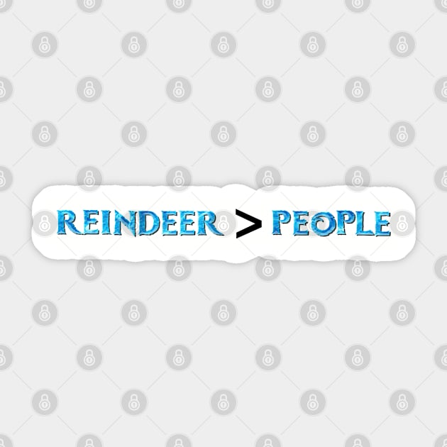 Reindeer Are Better Than People Sticker by innatedesigns